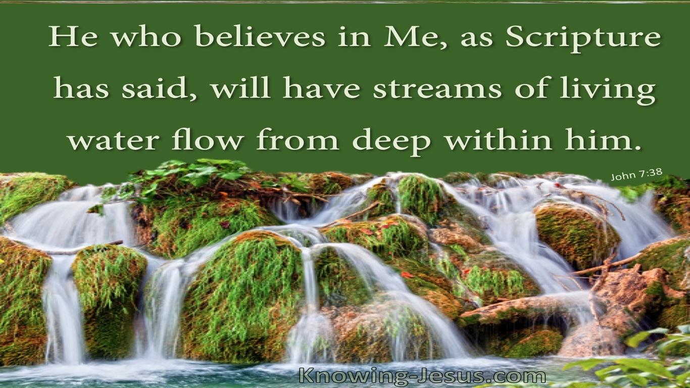John 7:38  Streams Of Living Water Deep Within (green)